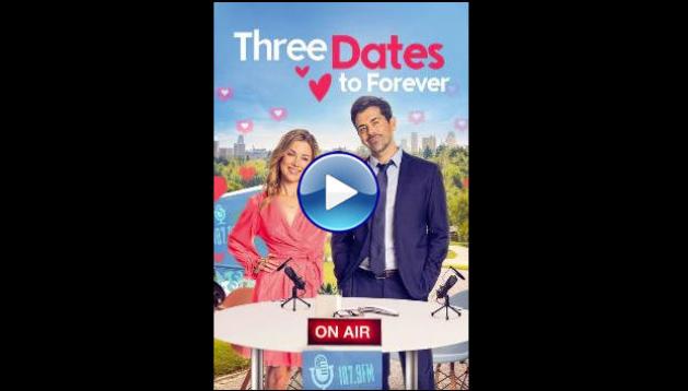 Three Dates to Forever (2023)