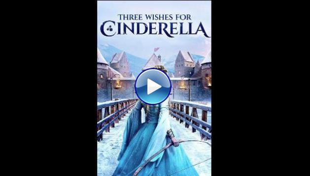 Three Wishes for Cinderella (2021)
