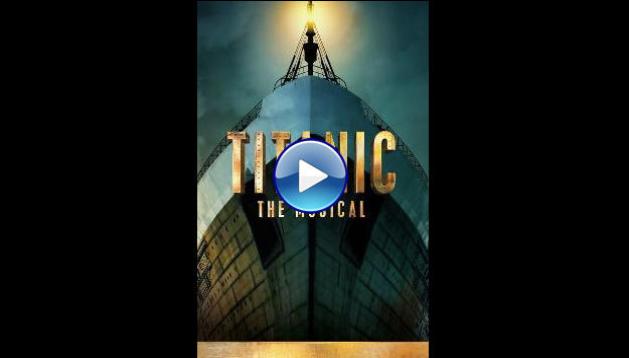 Titanic: The Musical (2023)
