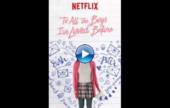 To All the Boys I've Loved Before (2018)