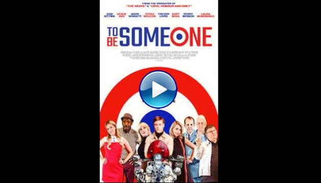 To Be Someone (2020)