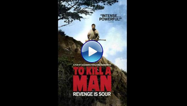 Matar a un hombre (2014)