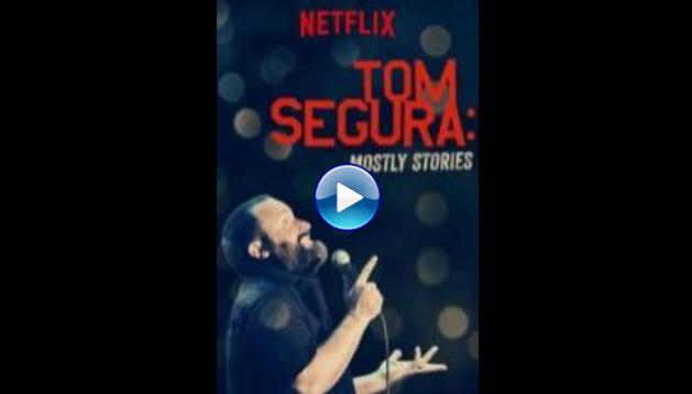 Tom Segura: Mostly Stories (2016)