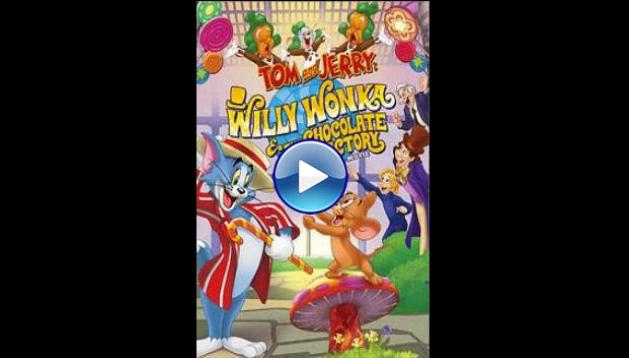 Tom and Jerry: Willy Wonka and the Chocolate Factory (2017)