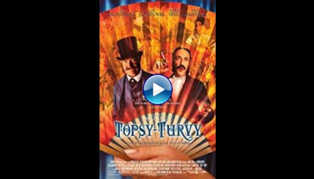 Topsy-Turvy (1999)