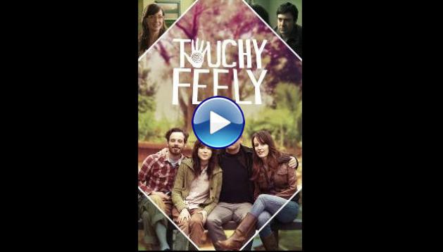 Touchy Feely (2013)