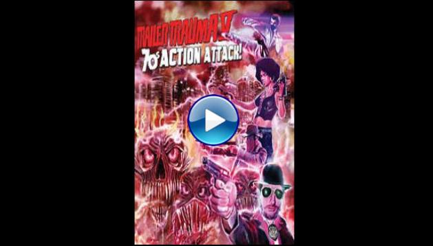 Trailer Trauma V: 70s Action Attack! (2020)