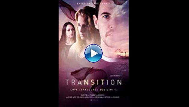Transition (2018) HD Full Movie Watch Online Free