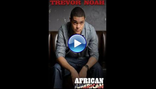 Trevor Noah: African American (2013)