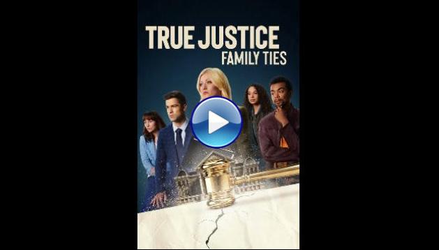 True Justice: Family Ties (2024)