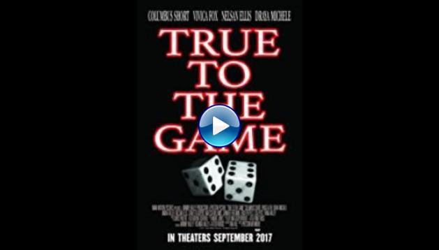 True to the Game (2017)