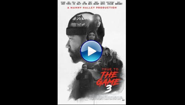 True to the Game 3 (2021)