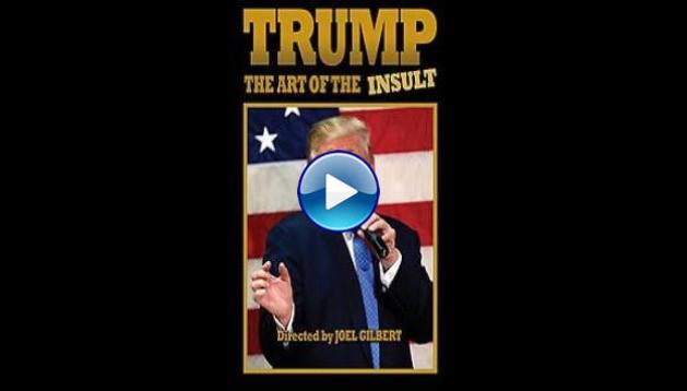 Trump: The Art of the Insult (2018)