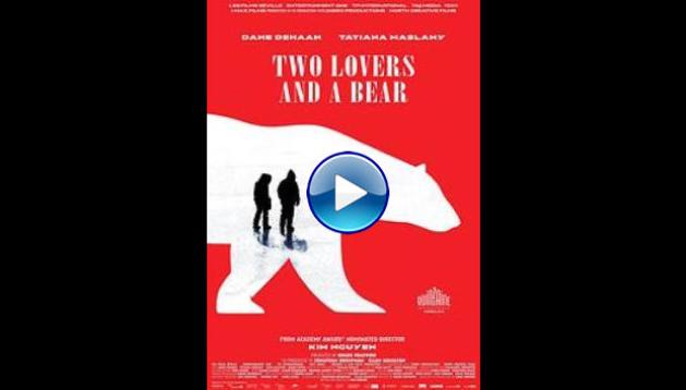 Two Lovers and a Bear (2016)