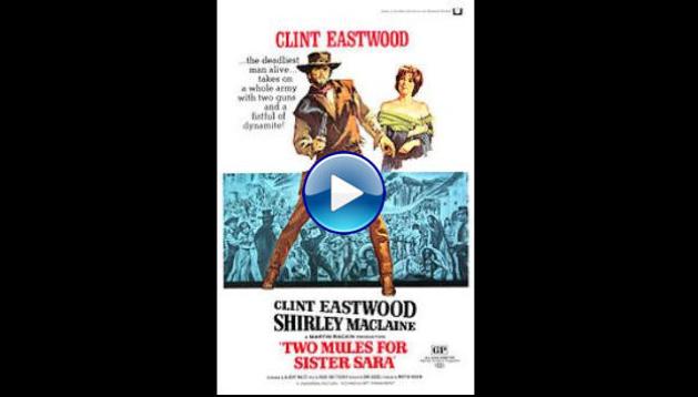 Two Mules for Sister Sara (1970) BluRay Full Movie Watch Online Free