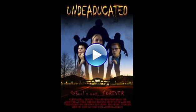 Undeaducated (2021)