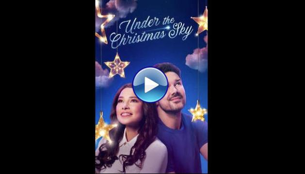 Under the Christmas Sky (2023) HD Full Movie Watch Online Free