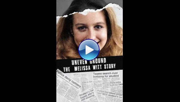 Uneven Ground: The Melissa Witt Story (2023)