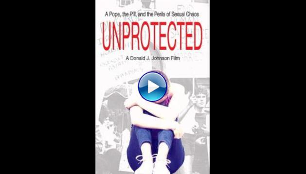 Unprotected (2018)