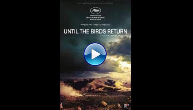 Until the Birds Return (2017)