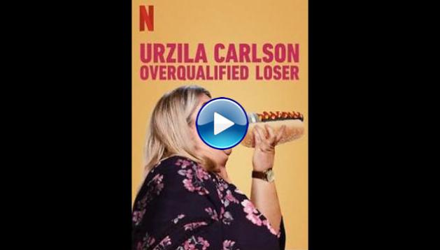 Urzila Carlson: Overqualified Loser (2020)