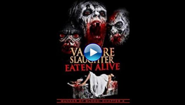 Vampire Slaughter: Eaten Alive (2018)