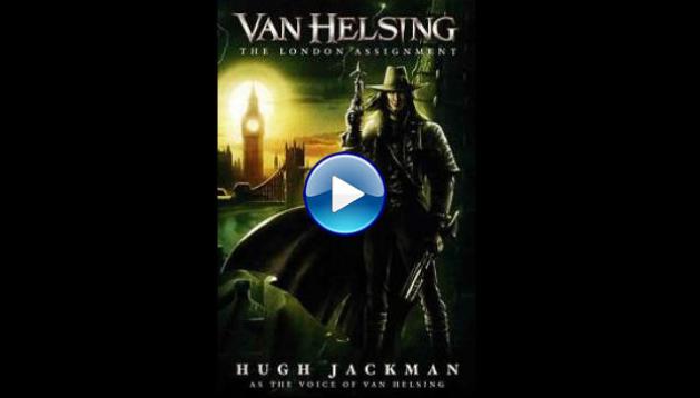 Van Helsing: The London Assignment (2004)