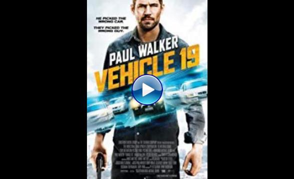 Vehicle 19 (2013) BluRay Full Movie Watch Online Free