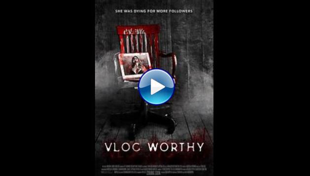 Vlogworthy (2017) HD Full Movie Watch Online Free