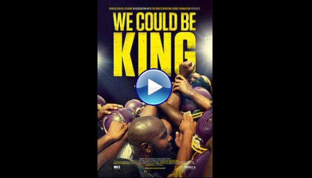 We Could Be King (2014)