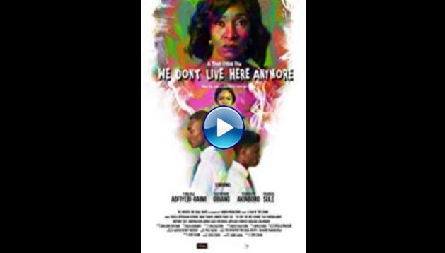 We Don't Live Here Anymore (2018) HD Full Movie Watch Online Free