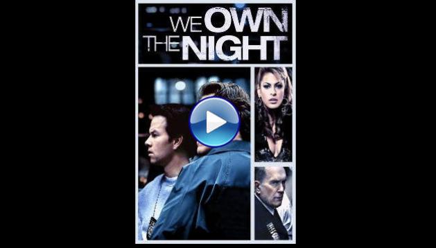 We Own the Night (2007)