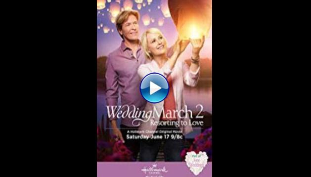 Wedding March 2: Resorting to Love (2017) HD Full Movie Watch Online Free