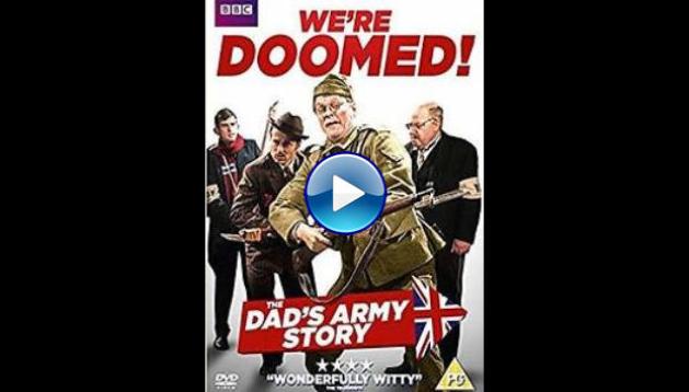 We're Doomed! The Dad's Army Story (2015)