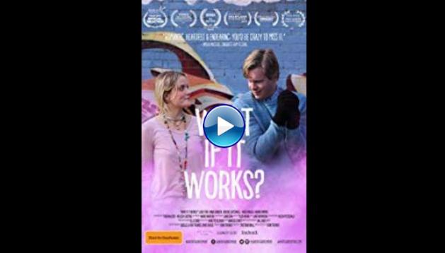 What If It Works? (2017)