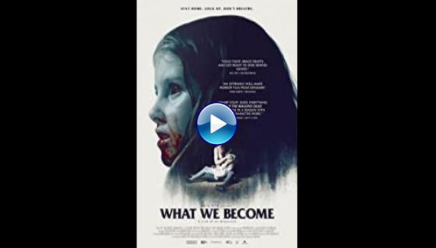 What We Become (2015)