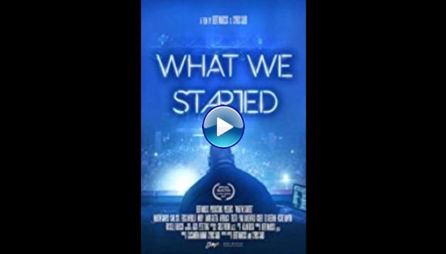 What We Started (2018)