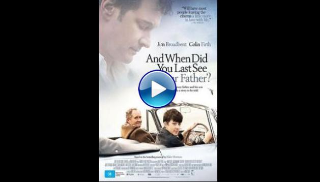 When Did You Last See Your Father? (2007)