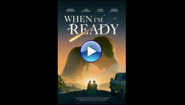 When I'm Ready (2025)