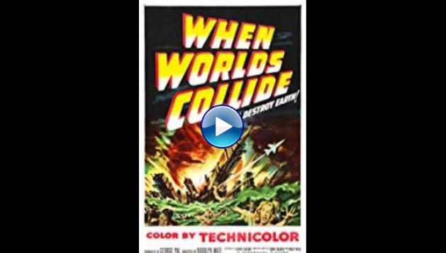 When Worlds Collide (1951)