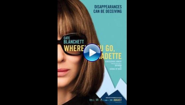 Where'd You Go, Bernadette (2019)