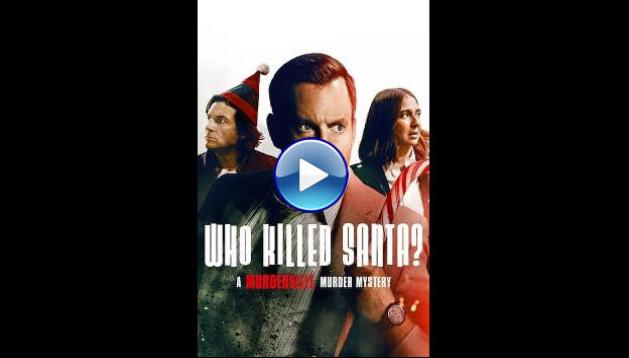 Who Killed Santa? A Murderville Murder Mystery (2022)