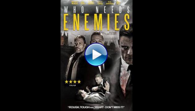 Who Needs Enemies (2013)