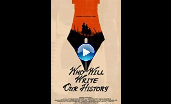 Who Will Write Our History (2018)