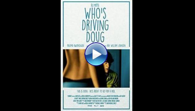 Who's Driving Doug (2016)