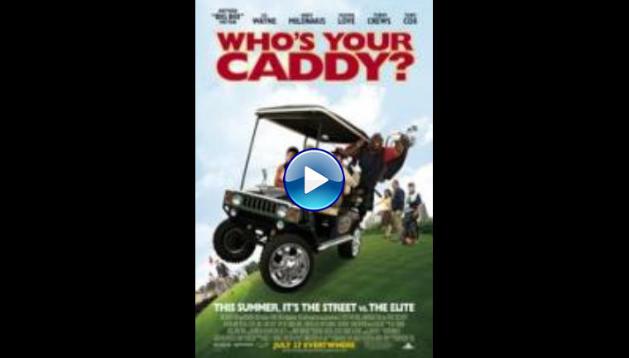 Who's Your Caddy? (2007)