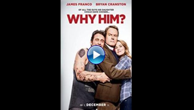 Why Him? (2016)