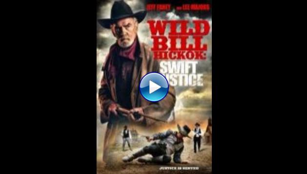 Wild Bill Hickok: Swift Justice (2016)