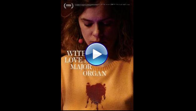 With Love and a Major Organ (2023)