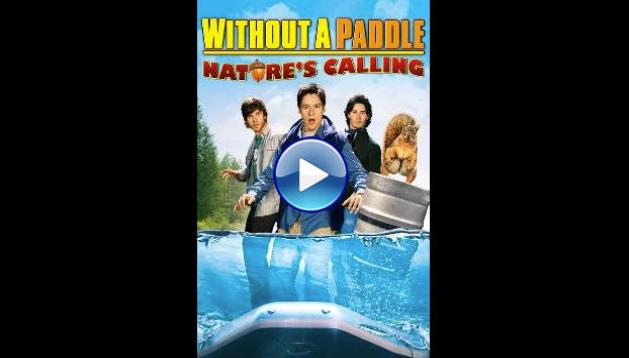 Without a Paddle: Nature's Calling (2009)